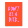 Deli Cards Postkarte "Don`t be a dick" | Lustige Karte mit Spruch