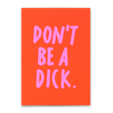 Deli Cards Postkarte "Don`t be a dick" | Lustige Karte mit Spruch