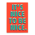 Deli Cards Postkarte "It`s nice to be nice" | Ausgefallene Karte für jeden Anlass