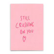 Deli Cards Postkarte "Still crushing on you" | Besondere Karte für Verliebte