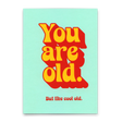 Deli Cards Postkarte "You are old" | Lustige Karte mit Spruch zum Geburtstag