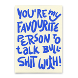 Deli Cards Postkarte "Favorite person to talk shit with" | Lustige Karte mit Spruch