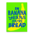 Deli Cards Postkarte "In banana years you`re bread" | Lustige Karte zum Geburtstag