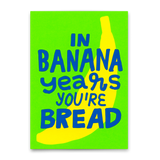 Deli Cards Postkarte "In banana years you`re bread" | Lustige Karte zum Geburtstag