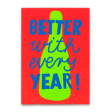 Deli Cards Postkarte "Better every year" | Ausgefallene Karte zum Geburtstag