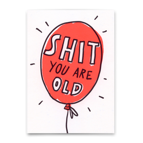 Deli Cards Postkarte "Shit. You are old." | Lustige Karte zum Geburtstag
