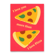 Deli Cards Postkarte "I love you more than Pizza" | Lustige Karte für Verliebte