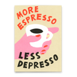 Deli Cards Postkarte "More Espresso Hand" | Lustige Karte mit Spruch