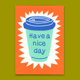Deli Cards Postkarte "Have a nice day Coffee" | Coole Karte für jeden Anlass