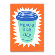 Deli Cards Postkarte "Have a nice day Coffee" | Coole Karte für jeden Anlass