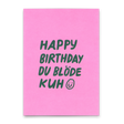 Deli Cards Postkarte "Happy Birthday du blöde Kuh" | Lustige Karte zum Geburtstag