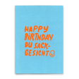 Deli Cards Postkarte "Happy Birthday du Sackgesicht" | Lustige Karte zum Geburtstag