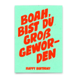 Deli Cards Postkarte "Boah, bist du groß geworden" | Lustige Karte zum Geburtstag