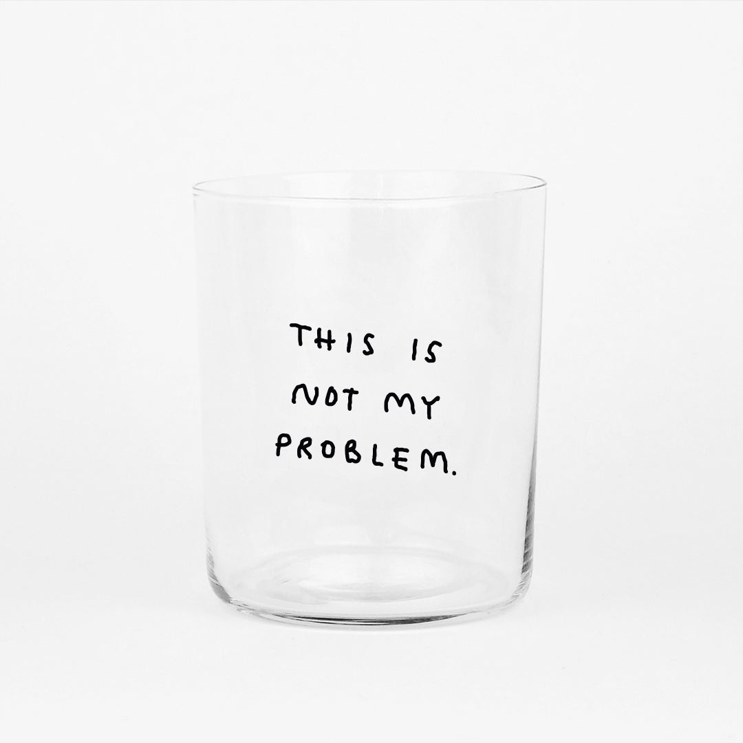 YAHYA Studio Glas „This is not my Problem (L)“ | Lustig & ehrlich | YAHYA Studio