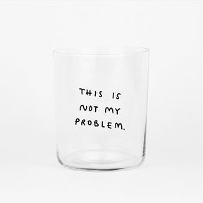 YAHYA Studio Glas „This is not my Problem (L)“ | Lustig & ehrlich | YAHYA Studio