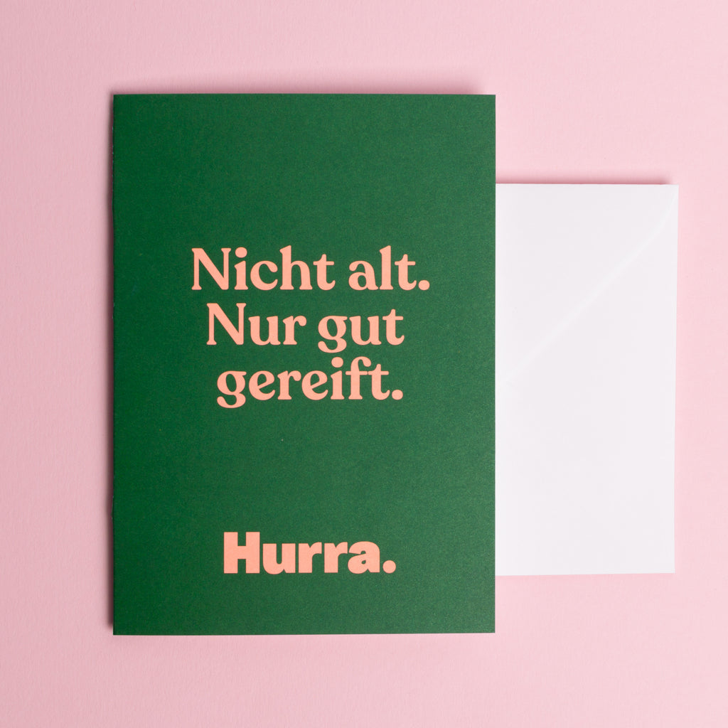 Edition SCHEE Grußkarte "HURRA Nur gut gereift"
