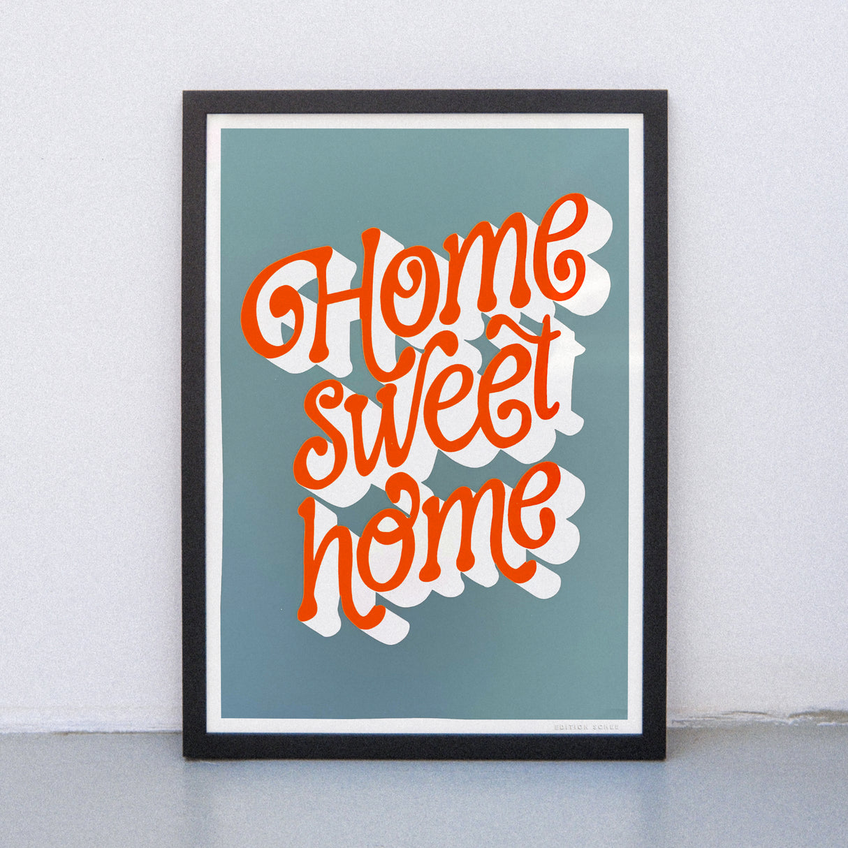 Edition SCHEE Home sweet home (DIN A3) | Edition SCHEE | Siebdruck