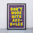Edition SCHEE Don`t work with assholes (DIN A3) | Edition SCHEE | Risographie