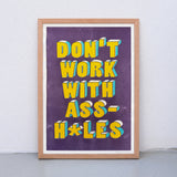 Edition SCHEE Don`t work with assholes (DIN A3) | Edition SCHEE | Risographie