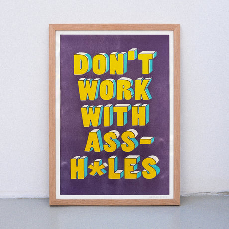 Edition SCHEE Don`t work with assholes (DIN A3) | Edition SCHEE | Risographie