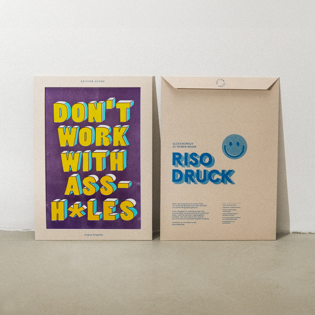 Edition SCHEE Don`t work with assholes (DIN A3) | Edition SCHEE | Risographie