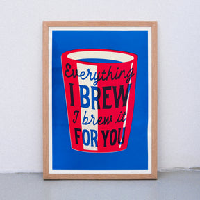 Edition SCHEE Everything I brew (DIN A3) | Edition SCHEE | Siebdruck