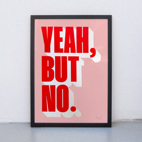Edition SCHEE Yeah, but no (Din A3) | Edition SCHEE | Siebdruck
