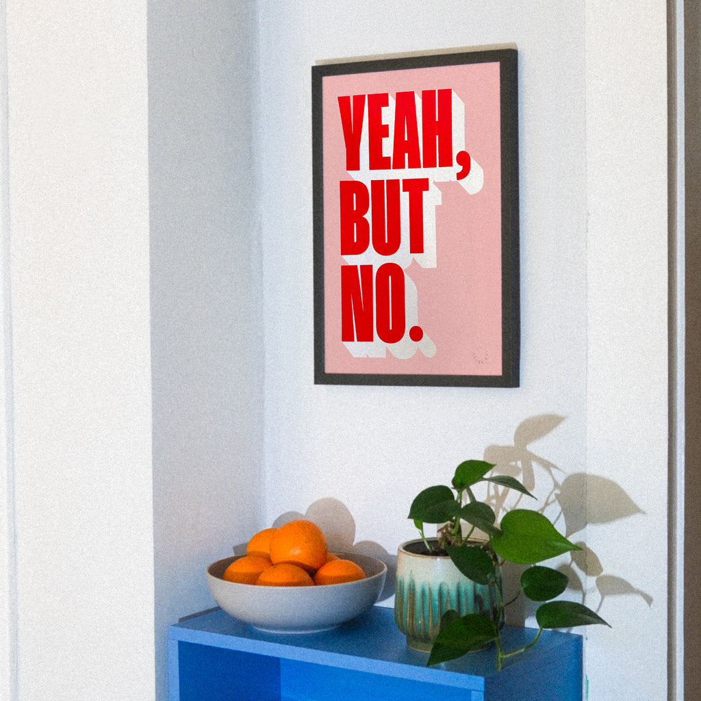 Edition SCHEE Yeah, but no (Din A3) | Edition SCHEE | Siebdruck