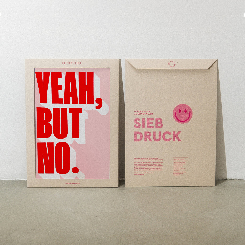 Edition SCHEE Yeah, but no (Din A3) | Edition SCHEE | Siebdruck