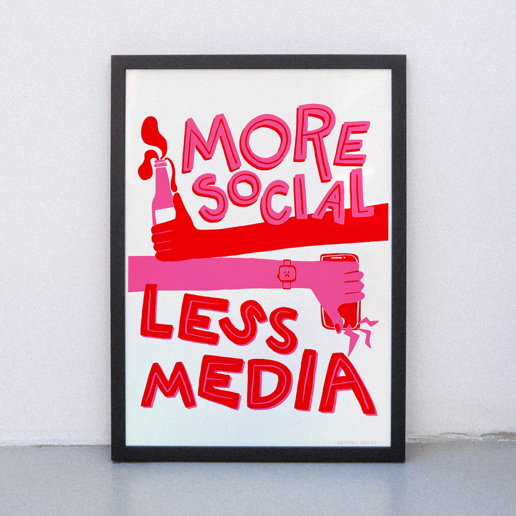 Edition SCHEE More Social Less Media (Din A3) | Edition SCHEE | Siebdruck
