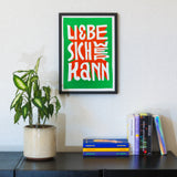 Edition SCHEE Liebe sich wer kann (DIN A3) | Edition SCHEE | Siebdruck