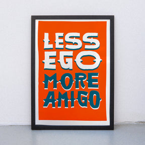 Edition SCHEE Less ego more amigo (DIN A3) | Edition SCHEE | Siebdruck
