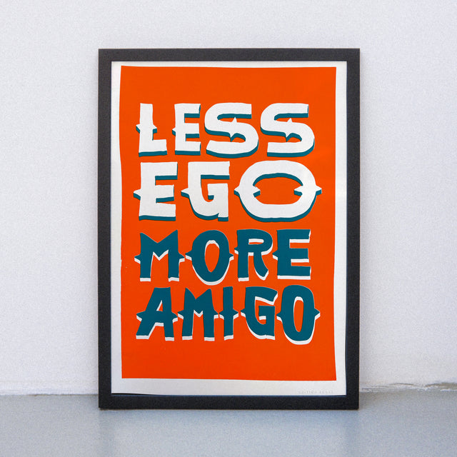 Edition SCHEE Less ego more amigo (DIN A3) | Edition SCHEE | Siebdruck