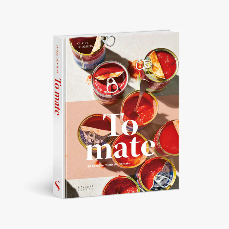 Sieveking Verlag Kochbuch "To Mate" Sieveking Verlag | 80 Rezepte, die die Tomate feiern von Claire Thomson
