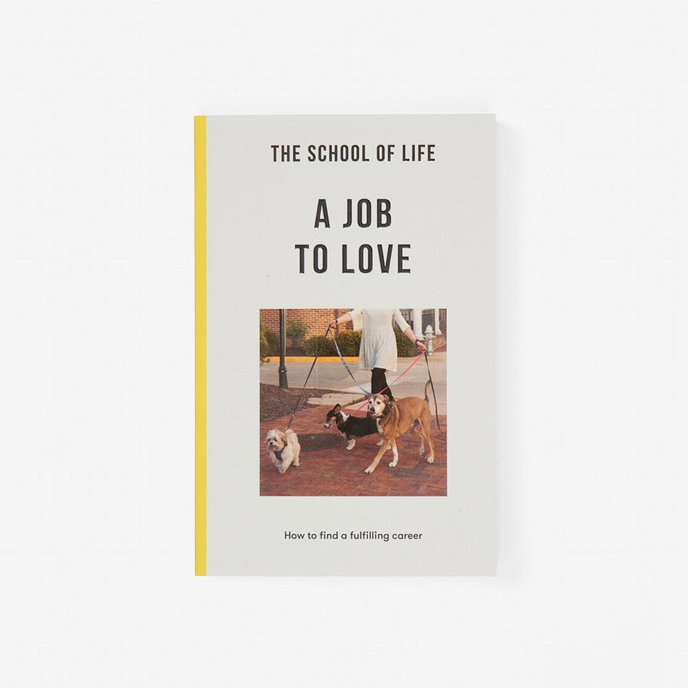 School of Life A job to love