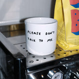 YAHYA Studio Becher "Please don't talk to me"