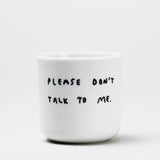 YAHYA Studio Becher "Please don't talk to me"