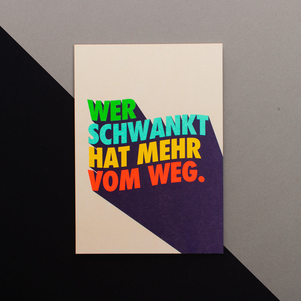 Edition SCHEE Postkarte "Wer schwankt hat mehr vom Weg"