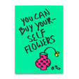 Deli Cards Postkarte "Buy yourself flowers" | Lustige Karte für jeden Anlass