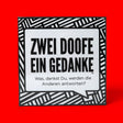 Kylskapspoesi Zwei Doofe ein Gedanke