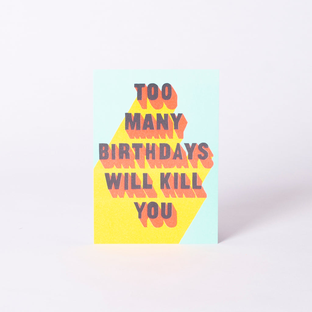 Edition SCHEE Postkarte "Too many birthdays will kill you"