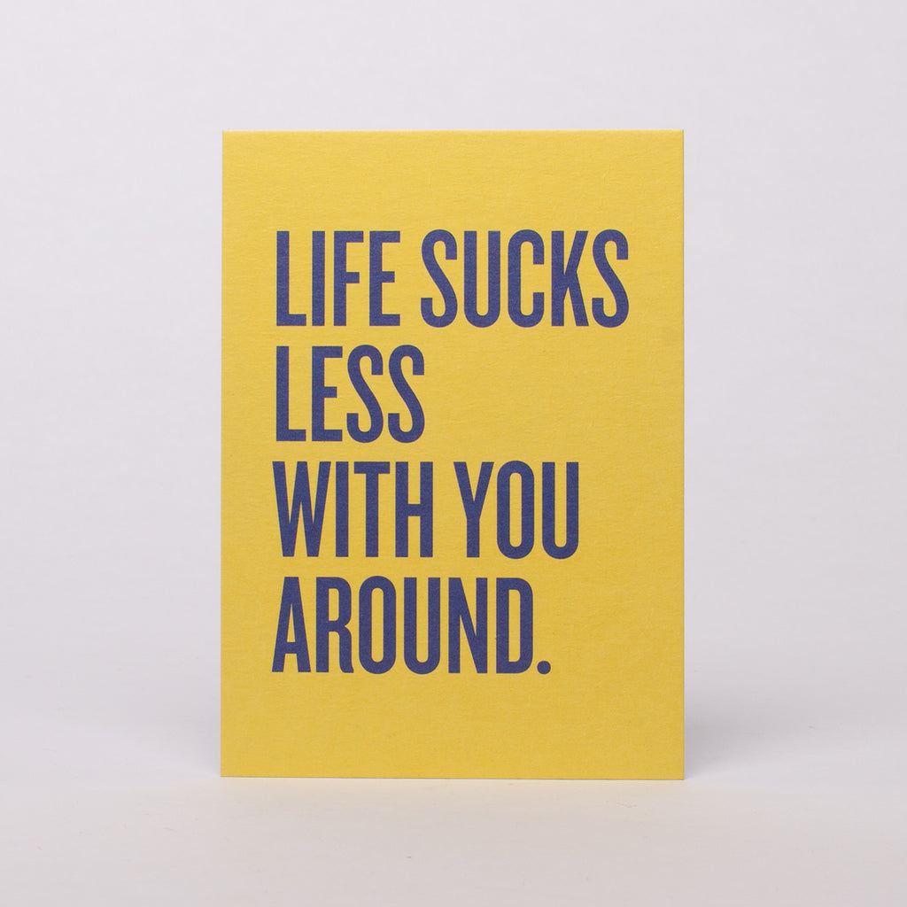 Edition SCHEE Postkarte "Life sucks less with you around"